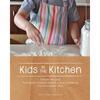 Kids in the Kitchen: Simple Recipes That Build Independence and Confidence the Montessori Way - Paperback