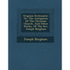Origines Ecclesiastic�: Or, The Antiquities Of The Christian Church, And Other Works, Of The Rev. Joseph Bingham - Paperback