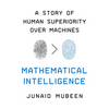 Mathematical Intelligence: A Story of Human Superiority Over Machines - Hardcover