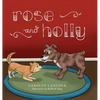 Rose and Holly - Hardcover