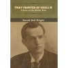 That Printer of Udell's: A Story of the Middle West - Hardcover
