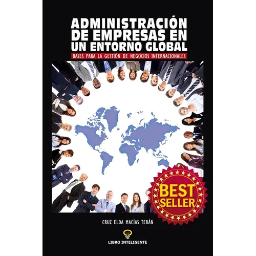 Administración de Empresas En Un Entorno Global: Bases para la Gestión de Negocios Internacionales - Paperback