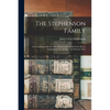 The Stephenson Family; a Genealogical Sketch of the Stephenson Family From Henry Stephenson of Scotland, to the Present Time - Paperback