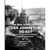 The Real Story of the USS Johnston DD-821: As Told by the Officers and Sailors Who Served Aboard Her - Paperback