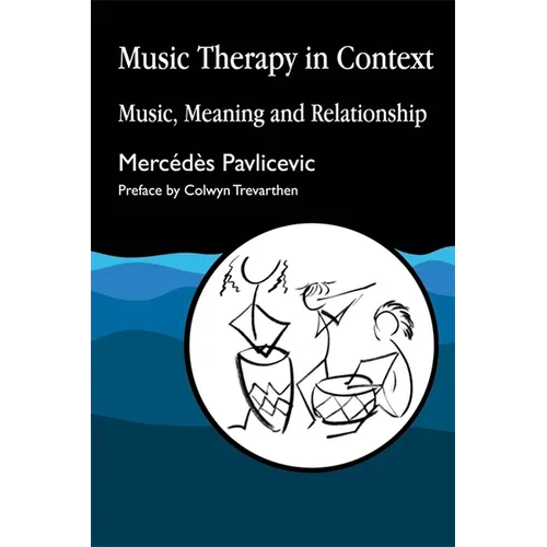 Music Therapy in Context: A Training Manual for Home Care, Residential and Day Care Staff - Paperback