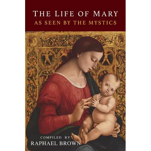 The Life of Mary As Seen By the Mystics - Paperback