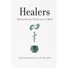 Healers: Extraordinary Clinicians at Work - Paperback