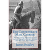 The Confederate Mail Carrier: The Thrilling Adventures and Narrow Escapes of Capt. Grimes and His Fair Accomplice - Paperback