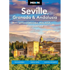 Moon Seville, Granada & Andalusia: With Cordoba, Malaga & Tangier: The Alhambra, Wine & Tapas, Coastal Getaways - Paperback