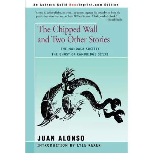 The Chipped Wall: And Two Other Stories the Ghost of Cambridge 02138 the Mandala Society - Paperback