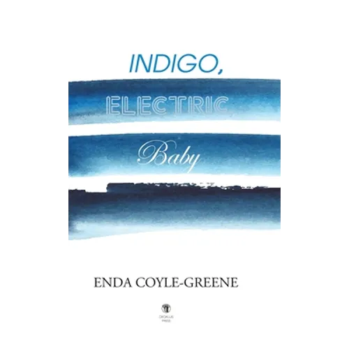 Indigo, Electric, Baby - Hardcover