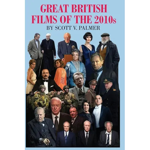 GREAT BRITISH FILMS OF THE 2010s - Hardcover