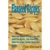 Flaxseed Recipes: How to use flaxseed in omega 3, low carb, wheat free, egg free, celiac disease and gluten free recipes. Includes 36 flax seed recipe - Paperback