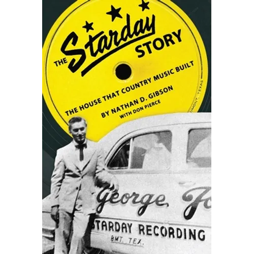 The Starday Story: The House That Country Music Built - Paperback