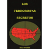 Los Terroristas Secretos: (los responsables del asesinato del Presidente Lincoln, el hundimiento del Titanic, las torres gemelas y la masacre de Waco) - Paperback
