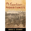 Moonshiners and Prohibitionists: The Battle over Alcohol in Southern Appalachia - Paperback