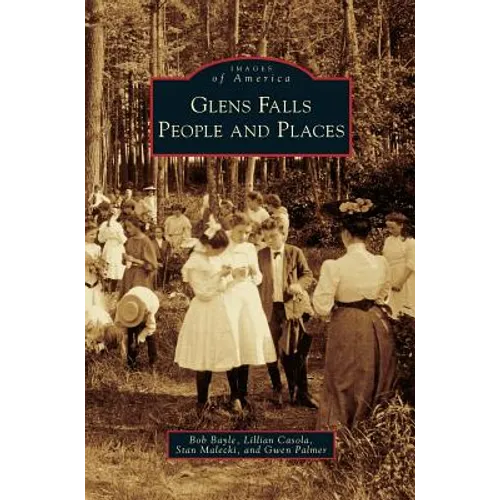 Glens Falls: People and Places - Hardcover
