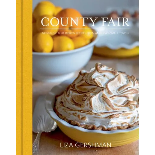 County Fair: Nostalgic Blue Ribbon Recipes from America's Small Towns - Hardcover