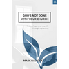 God's Not Done with Your Church: Finding Hope and New Life through Replanting - Paperback