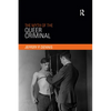 The Myth of the Queer Criminal - Paperback