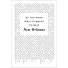 Do You Know What It Means to Miss New Orleans?: A Collection of Stories & Essays Set in the Big Easy - Paperback