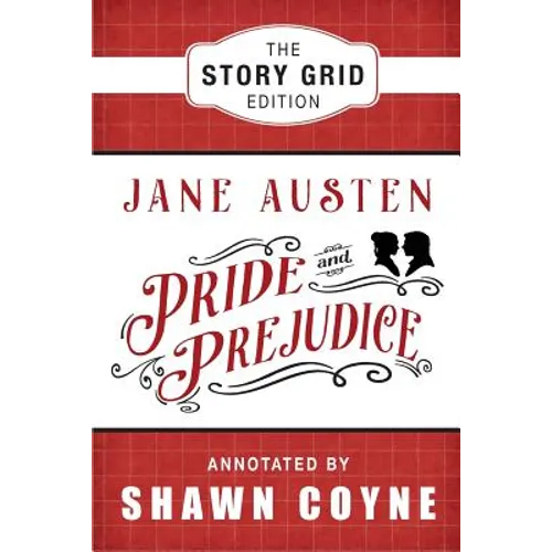 Pride and Prejudice: The Story Grid Edition - Paperback