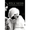 Pola Negri: Hollywood's First Femme Fatale - Hardcover