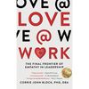 Love@Work: The Final Frontier of Empathy in Leadership - Hardcover