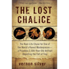 The Lost Chalice: The Real-Life Chase for One of the World's Rarest Masterpieces--A Priceless 2,500-Year-Old Artifact Depicting the Fall of Troy - Paperback