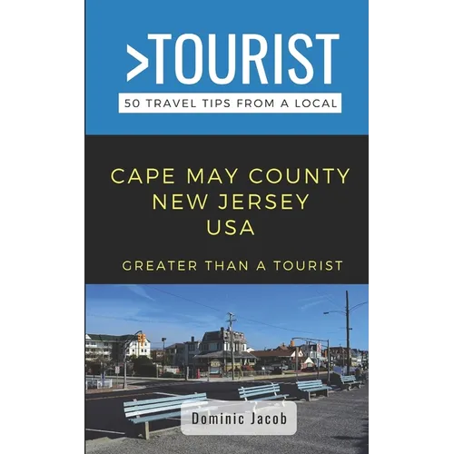 Greater Than a Tourist-Cape May County New Jersey USA: 50 Travel Tips from a Local - Paperback