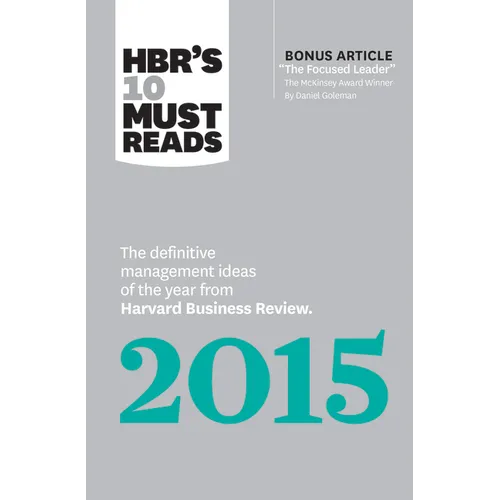 Hbr's 10 Must Reads 2015: The Definitive Management Ideas of the Year from Harvard Business Review (with Bonus McKinsey Award-Winning Article the Focu - Paperback