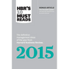 Hbr's 10 Must Reads 2015: The Definitive Management Ideas of the Year from Harvard Business Review (with Bonus McKinsey Award-Winning Article the Focu - Paperback