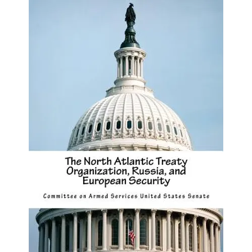 The North Atlantic Treaty Organization, Russia, and European Security - Paperback