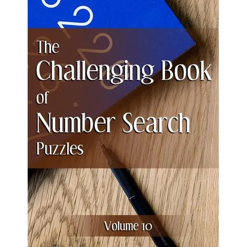 The Challenging Book of Number Search Puzzles Volume 10 - Paperback