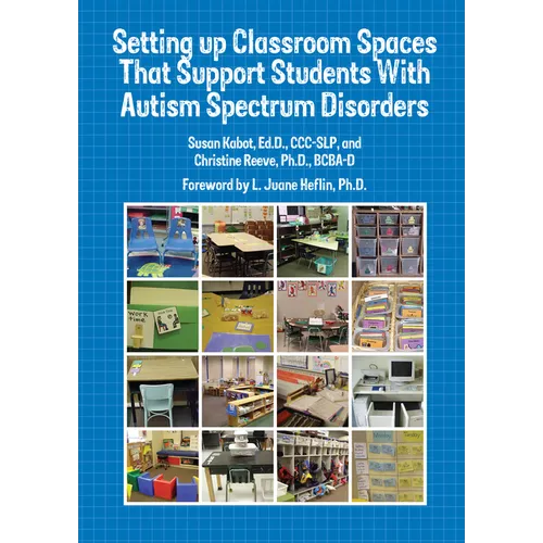 Setting Up Classroom Spaces That Support Students with Autism - Paperback