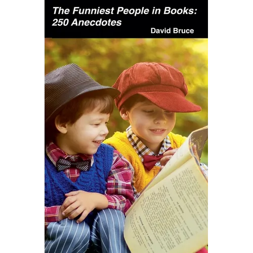 The Funniest People in Books: 250 Anecdotes - Paperback