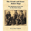 The Frank and Jesse James Saga - The Beginning of the End for the James Gang - Paperback