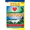 KIDS LOVE KENTUCKY, 5th Edition: An Organized Family Travel Guide to Kid-Friendly Kentucky. 400 Fun Stops & Unique Spots - Paperback
