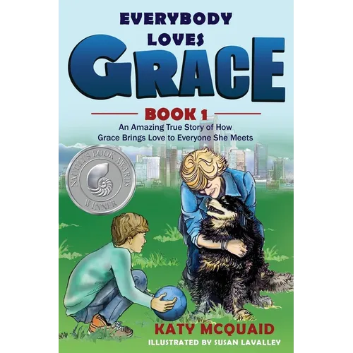 Everybody Loves Grace: An Amazing True Story of How Grace Brings Love to Everyone She Meets - Paperback