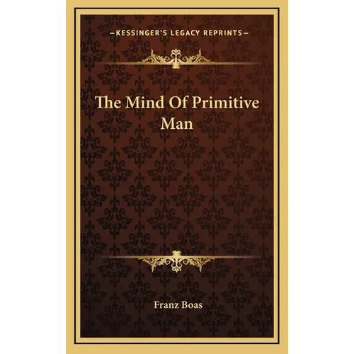 The Mind Of Primitive Man - Hardcover