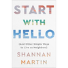 Start with Hello: (And Other Simple Ways to Live as Neighbors) - Paperback