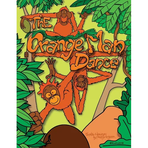 The Orange Man Dance: Wildlife Conservation, Environmental Conservation, and Human Rights - Paperback
