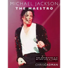 Michael Jackson The Maestro The Definitive A-Z Volume I A-J: Michael Jackson The Maestro The Definitive A-Z Volume I A-J - Paperback