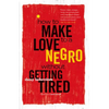 How to Make Love to a Negro Without Getting Tired - Paperback