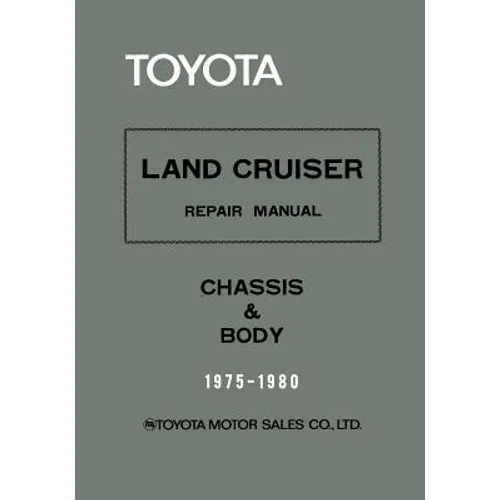 Toyota Land Cruiser Repair Manual - Chassis & Body - 1975-1980 - Paperback