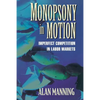 Monopsony in Motion: Imperfect Competition in Labor Markets - Paperback