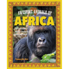 Awesome Animals of Africa: The Continent and Its Creatures Great and Small - Hardcover