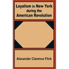 Loyalism in New York during the American Revolution - Paperback