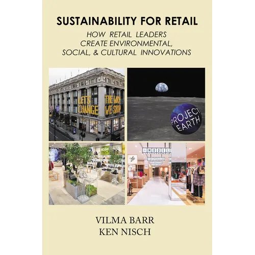 Sustainability for Retail: How Retail Leaders Create Environmental, Social, & Cultural Innovations - Hardcover