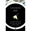 Japanese Tales: A Collection of Classic Japanese Folk Tales - Paperback